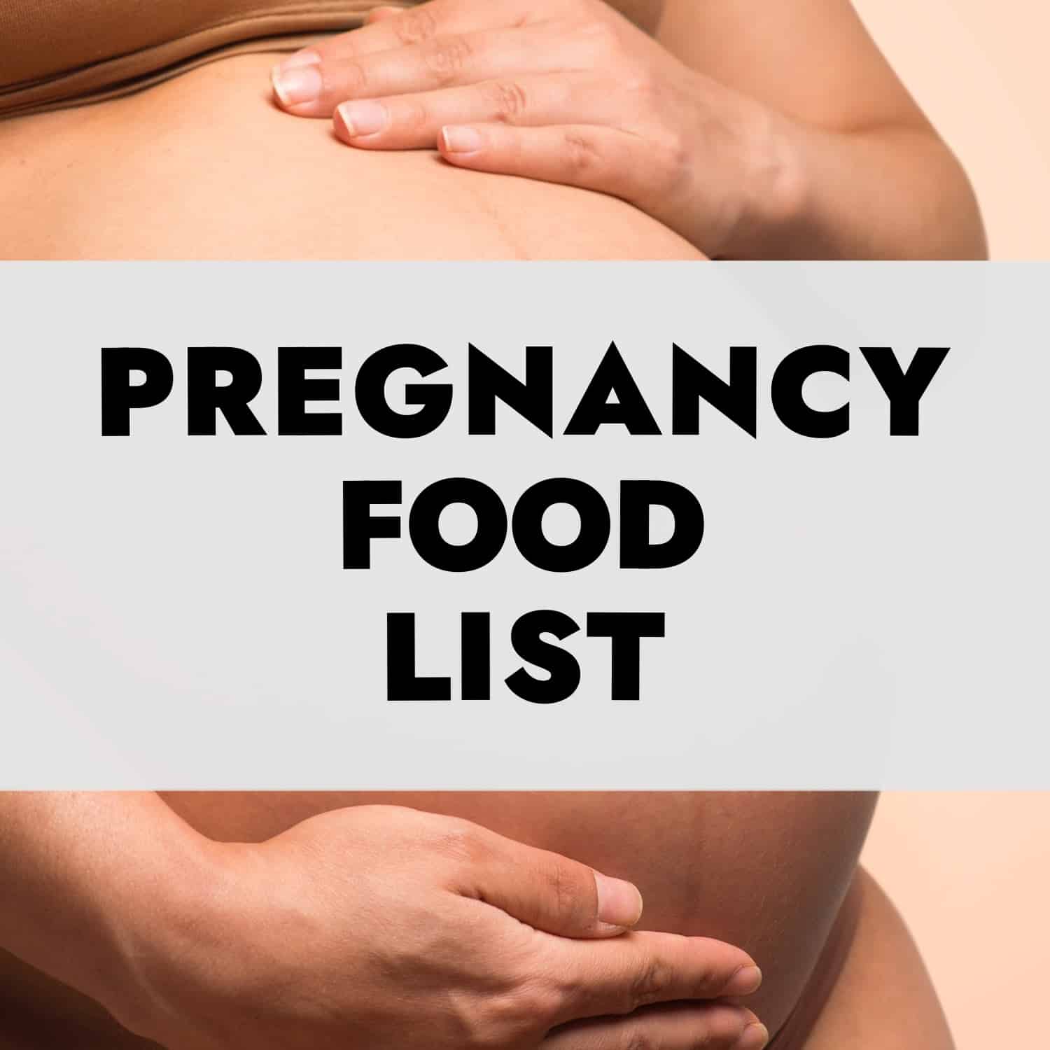 Pregnancy Food List: What’s Safe & Food to Avoid